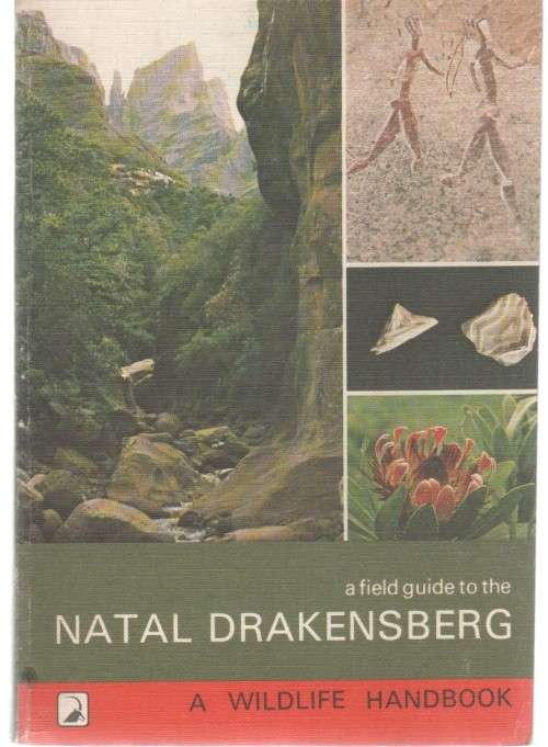 A FIELD GUIDE TO THE NATAL DRAKENSBERG - PAT IRWIN, JOHN AKHURST & DAVID IRWIN (1980)