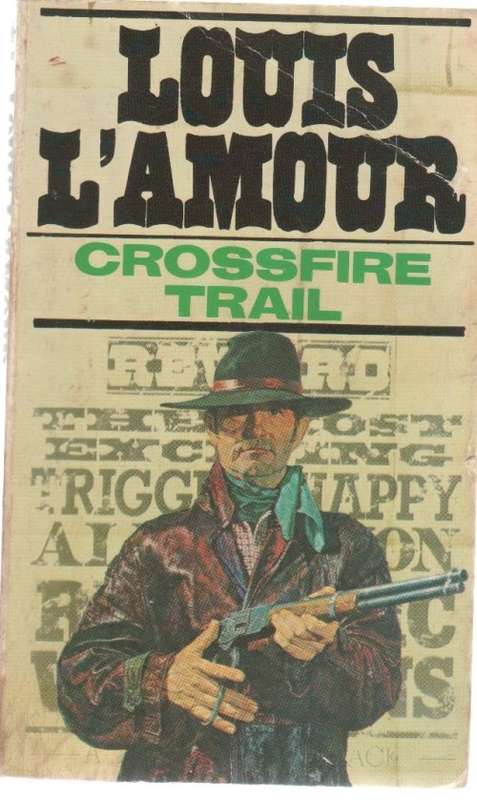 CROSSFIRE TRAIL - LOUIS L`AMOUR (1982 - WESTERN)
