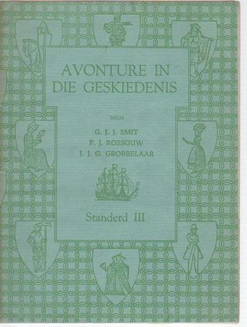 AVONTURE IN DIE GESKIEDENIS, STANDERD III - GJJ SMIT, PJ ROSSOUW EN JJG GROBBELAAR