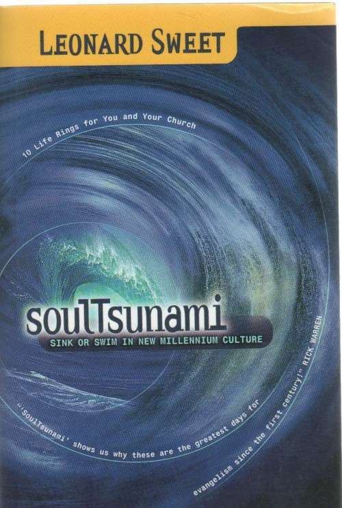 SOULTSUNAMI, SINK OR SWIM IN NEW MILLENNIUM CULTURE - LEONARD SWEET (1999)