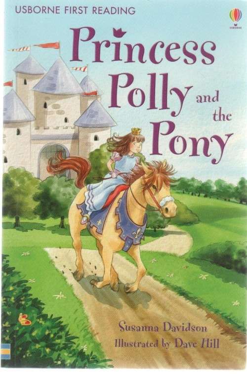 PRINCESS POLLY AND THE PONY - SUSANNA DAVIDSON (ILLUSTRATED BY DAVE HILL )
