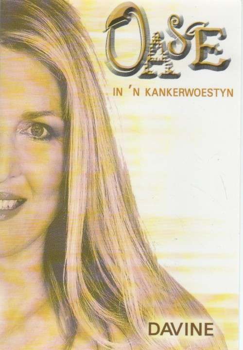 OASE IN `N KANKERWOESTYN - DAVINE (1 STE UITGAWE 2006)