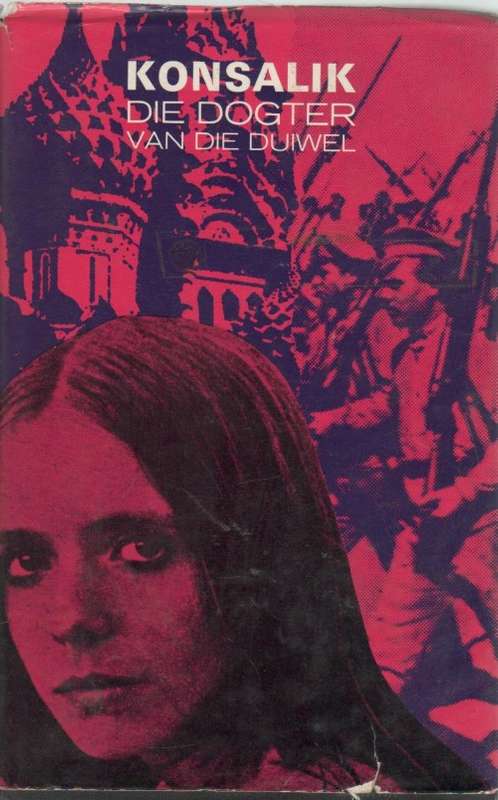 DIE DOGTER VAN DIE DUIWEL - HEINZ G KONSALIK (2 DE DRUK 1970)