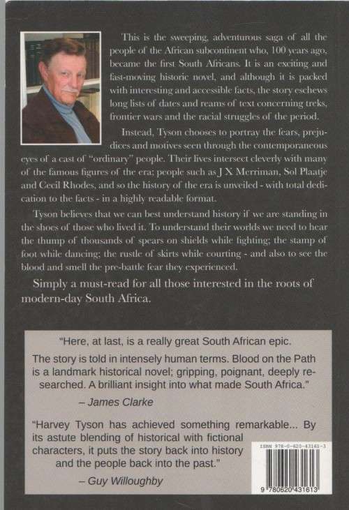 BLOOD ON THE PATH, A SAGA OF THE FOUNDING OF SOUTH AFRICA 100 YEARS AGO- HARVEY TYSON (1 ST PUB 2009