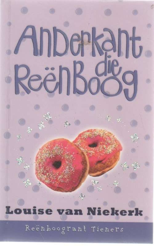 ANDERKANT DIE REENBOOG - LOUISE VAN NIEKERK (1 STE UITGAWE 1997)