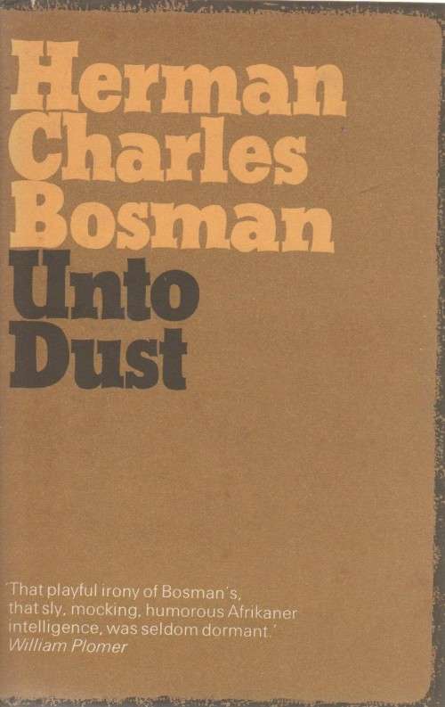 UNTO DUST - HERMAN CHARLES BOSMAN (1983)