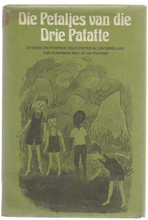 DIE PETALJES VAN DIE DRIE PATATTE - PIETER W GROBBELAAR (1 STE UITGAWE 1977)