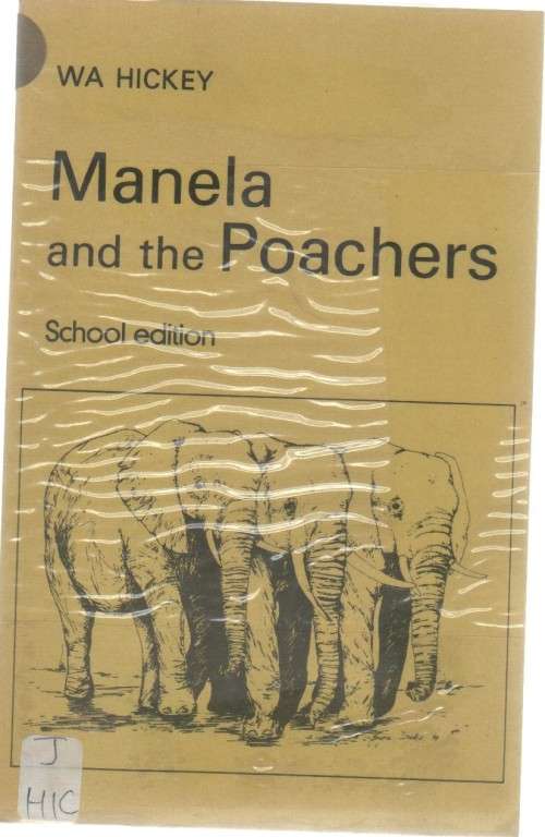 MANELA AND THE POACHERS - W A HICKEY (SCHOOL  1ST EDITION 1979)