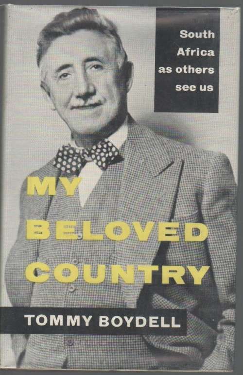 MY BELOVED COUNTRY, AS OTHERS SEE US - TOMMY BOYDELL (2ND IMPRESSION 1959)