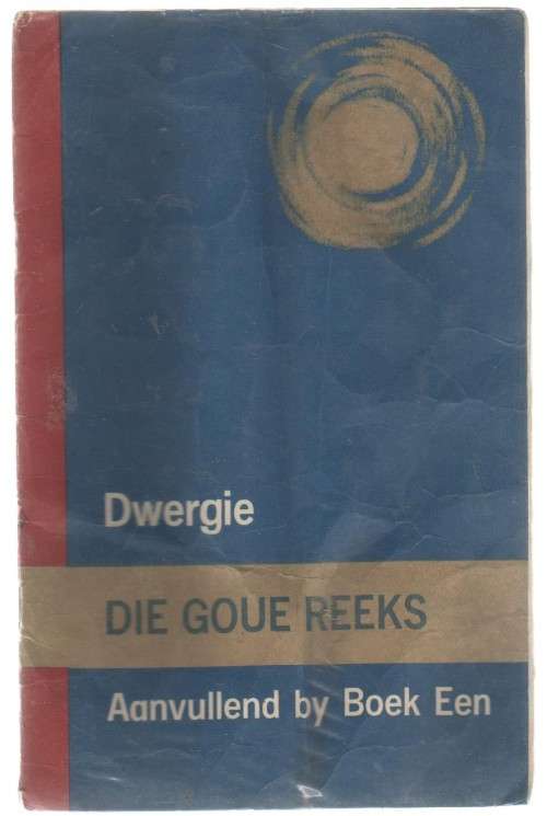 DWERGIE, DIE GOUE REEKS, AANVULLEND BY BOEK EEN  (OUD)