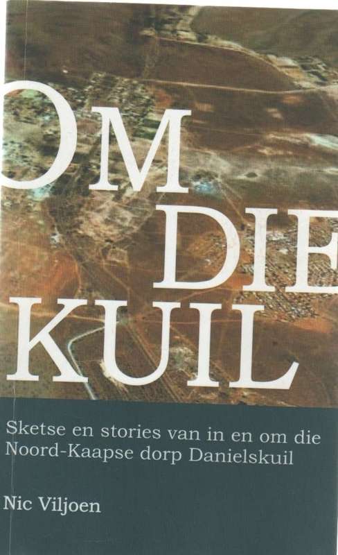 OM DIE KUIL - NIC VILJOEN (1 STE UITGAWE 2009)