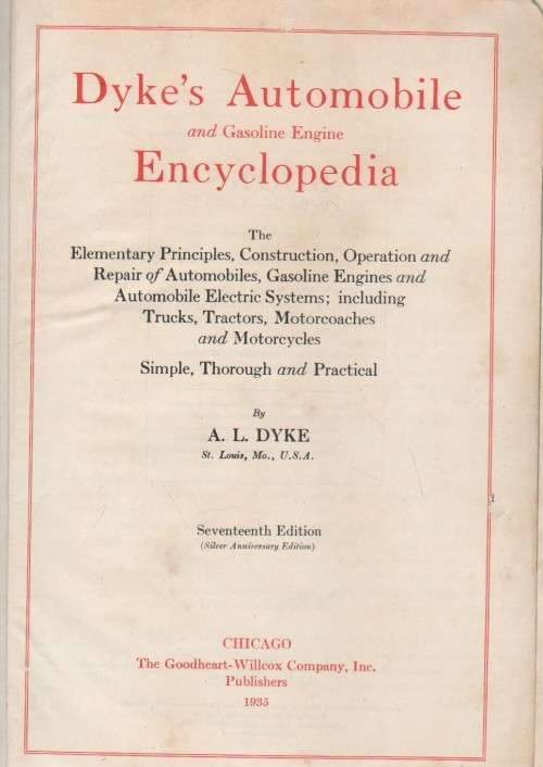 DYKE`S AUTOMOBILE AND GASOLINE ENGINE ENCYCLOPEDIA, 1910 - 1935 - A L DYKE (1935)