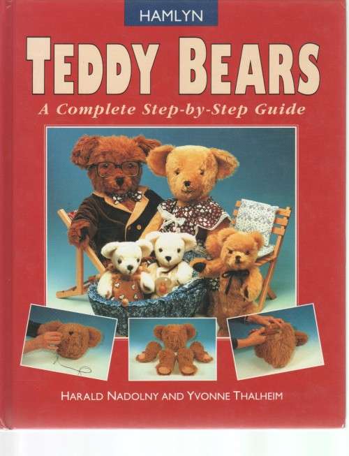 TEDDY BEARS, A COMPLETE STEP-BY-STEP GUIDE - HARALD NADOLNY & YVONNE THALHEIM (1993)