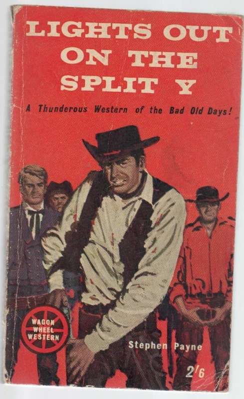 LIGHTS OUT ON THE SPLIT Y - STEPHEN PAYNE (WAGON WHEEL WESTERN)