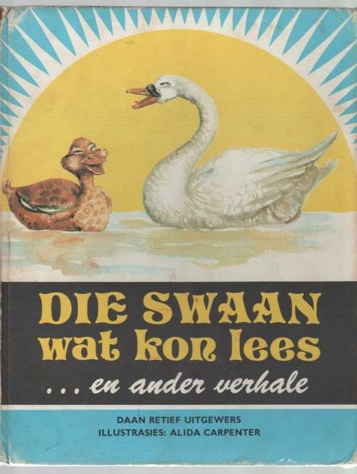 DIE SWAAN WAT KON LEES ...EN ANDER VERHALE - DAAN RETIEF