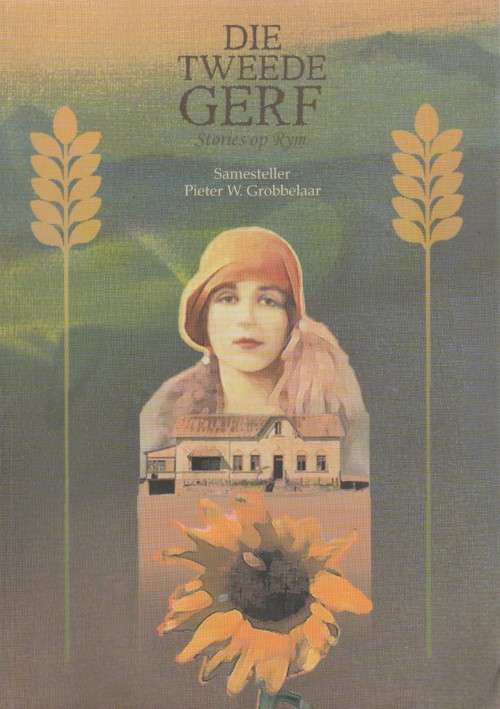 DIE TWEEDE GERF, STORIES OP RYM - PIETER W GROBBELAAR (1 STE DRUK 2003)