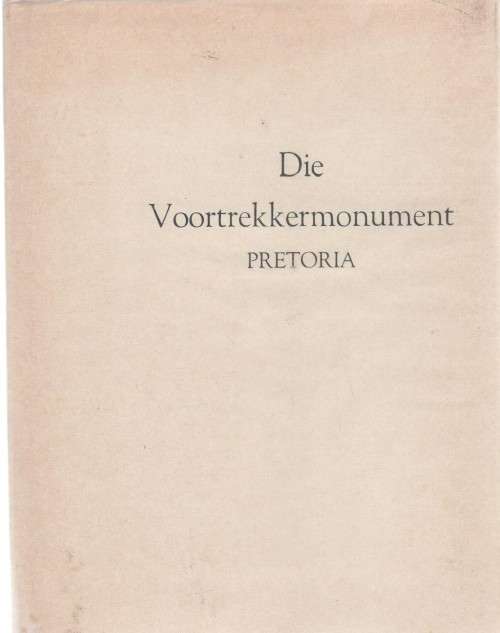 DIE VOORTREKKERMONUMENT PRETORIA , AMPTELIKE GIDS (7 DE DRUK 1972)
