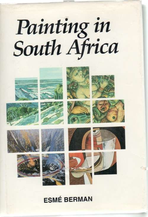 PAINTING IN SOUTH AFRICA - ESME BERMAN (1 ST EDITION 1993)