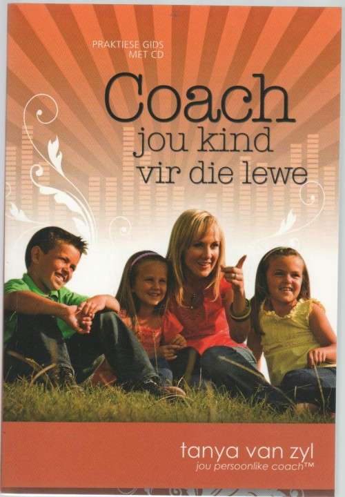 COACH JOU KIND VIR DIE LEWE - TANYA VAN ZYL (2009) PRAKTIESE GIDS MET CD