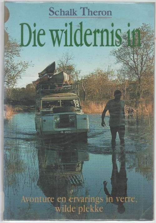 DIE WILDERNIS - SCHALK THERON (1 STE UITGAWE 1997)