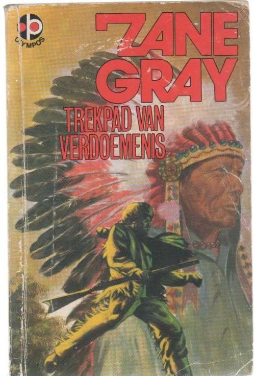 TREKPAD VAN VERDOEMENIS -  ZANE GRAY (KAFEE-BOEKIE) WILDE WESTE