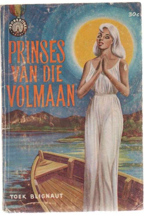PRINSES VAN DIE VOLMAAN - TOEK BLIGNAUT (PRONKBOEKE 1962 - KAFEE-BOEKIE)