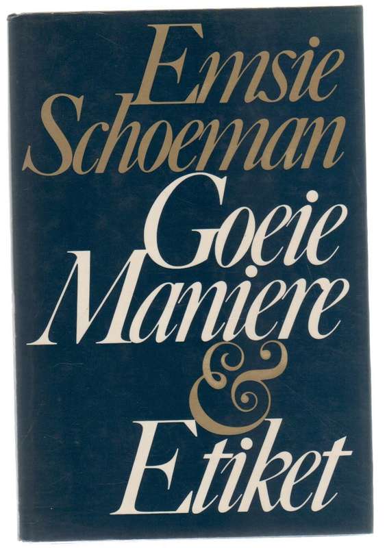 EMSIE SCHOEMAN - GOEIE MANIERE EN ETIKET (EERSTE UITGAWE 1981)