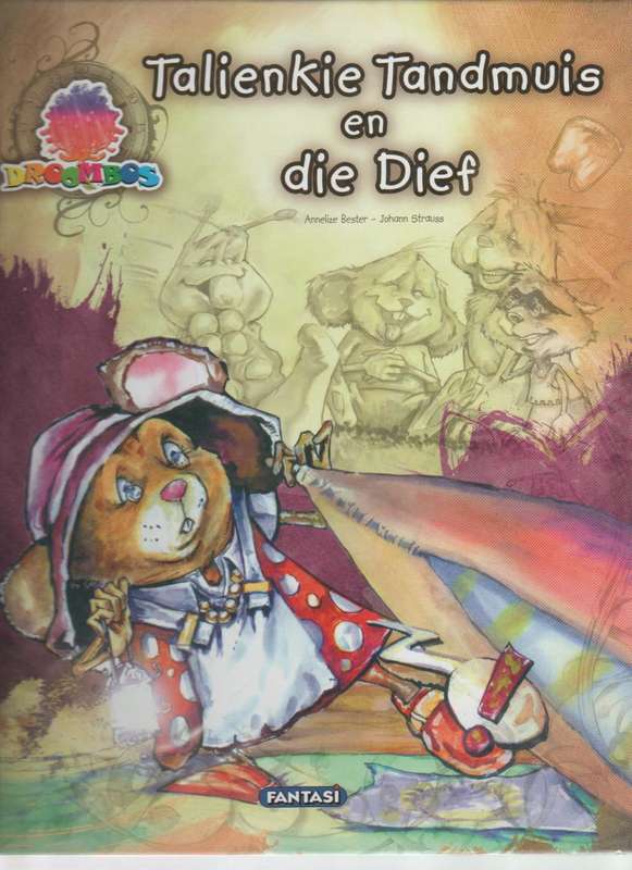 TALIENKIE TANDMUIS EN DIE DIEF - ANNELIZE (3 DE DRUK 2008)