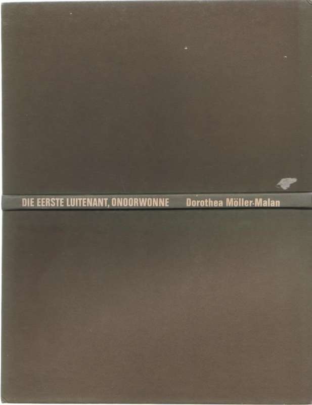 DIE EERSTE LUITENANT, ONOORWONNE - DOROTHEA MOLLER-MALAN (1 STE DRUK 1973) HISTORIESE VERHAAL