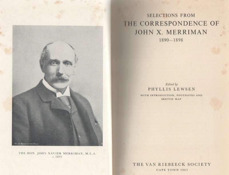 SELECTIONS FROM THE CORRESPONDENCE OF JOHN X MERRIMAN 1890 - 1898 - PHYLLIS LEWSEN (1963)VAN RIEBEEC