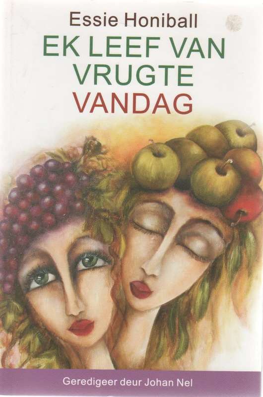 EK LEEF VAN VRUGTE VANDAG - ESSIE HONIBALL (5 DE DRUK 2003)