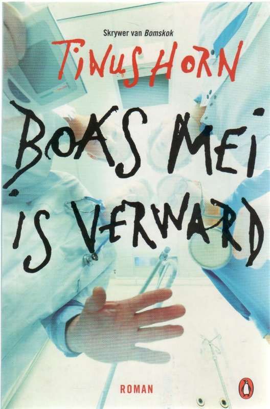 BOAS MEI IS VERWARD - TINUS HORN (2015)