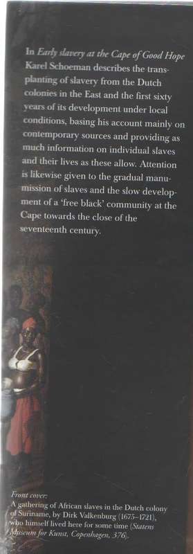 EARLY SLAVERY AT THE CAPE OF GOOD HOPE 1652 - 1717 (1 ST EDITION 2007)