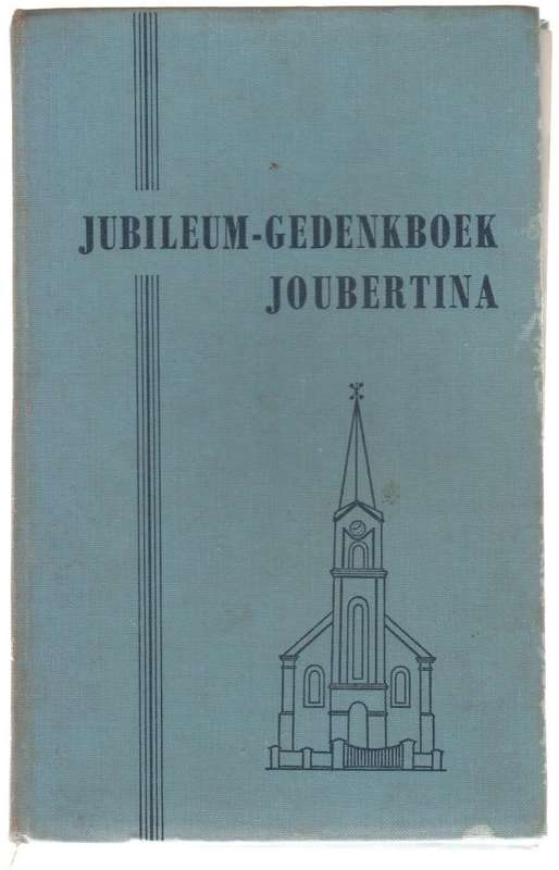 JUBILEUM-GEDENKBOEK JOUBERTINA, NED. GEREF. KERK  - H NC HOPKINS(1957)