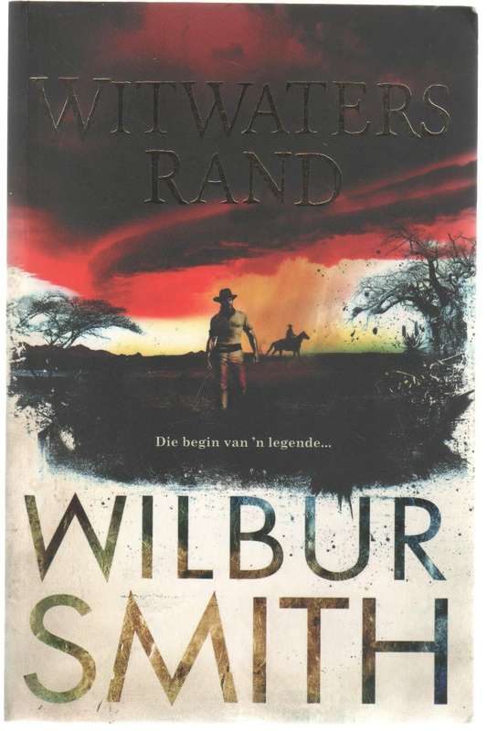 WITWATERSRAND - WILBUR SMITH (1 STE UITGAWE 2014)
