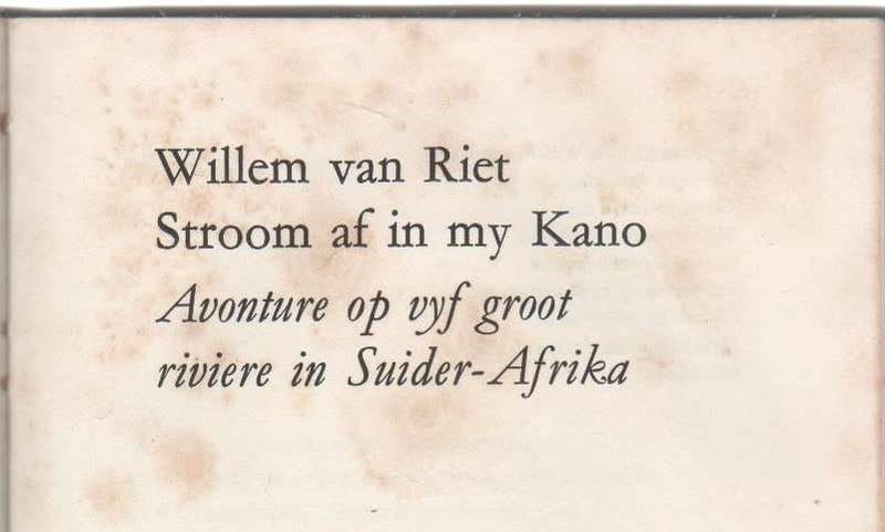 STROOM AF IN MY KANO, AVONTURE OP VYF GROOT RIVIERE IN SUIDER-AFRIKA - WILLEM VAN RIET (1966)