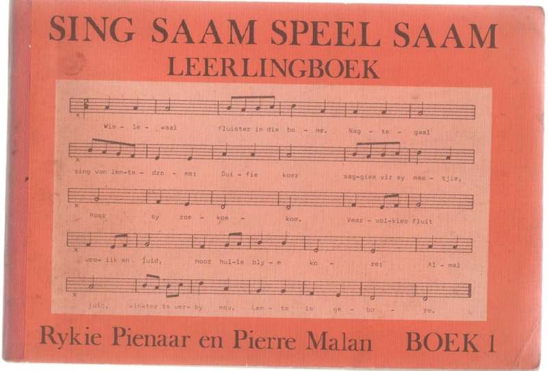 SING SAAM, SPEEL SAAM, LEERLINGBOEK - RYKIE PIENAAR & PIERRE MALAN BOEK 1