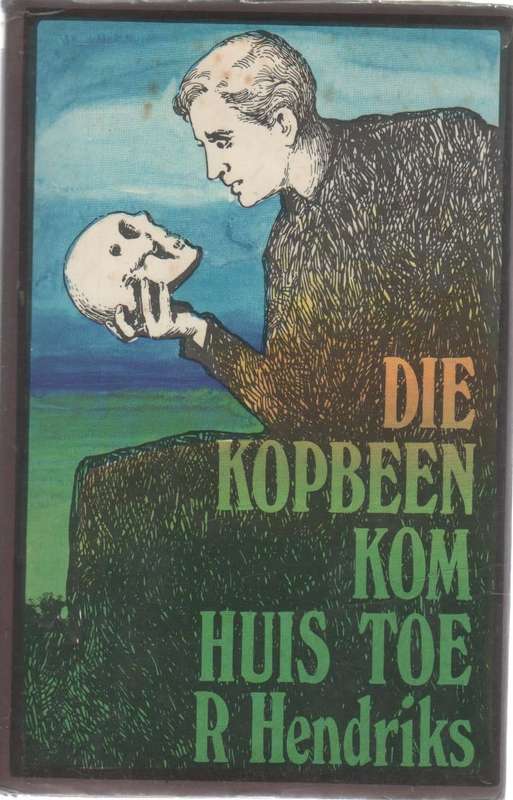 DIE KOPBEEN KOM HUIS TOE - R HENDRIKS (1979)