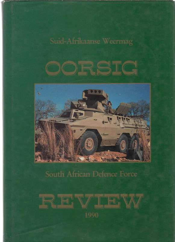 SUID-AFRIKAANSE OORSIG/ S A DEFENCE FORCE REVIEW 1990 - MAJ A DE LA REY
