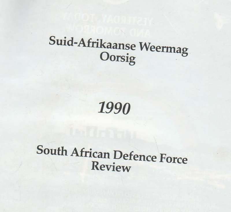 SUID-AFRIKAANSE OORSIG/ S A DEFENCE FORCE REVIEW 1990 - MAJ A DE LA REY