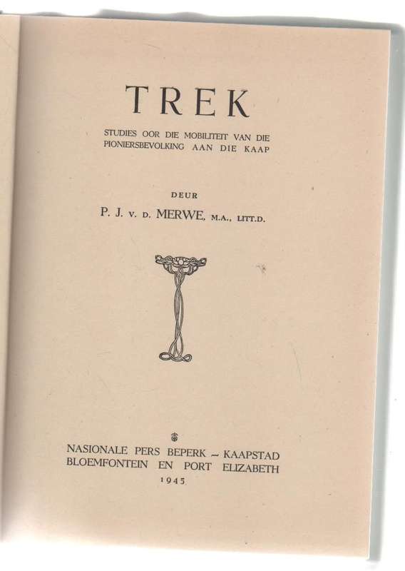 TREK - DR P J V D MERWE (ONS GESKIEDENIS-SERIE- 1945)