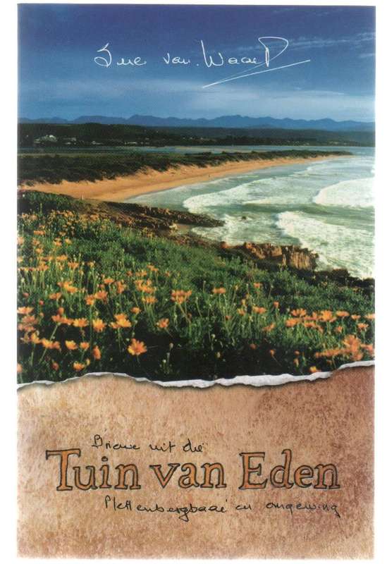 BRIEWE UIT DIE TUIN VAN EDEN, PLETTENBERGBAAI EN OMGEWING - SUE VAN WAART (GETEKEN - 1 STE DRUK 2008