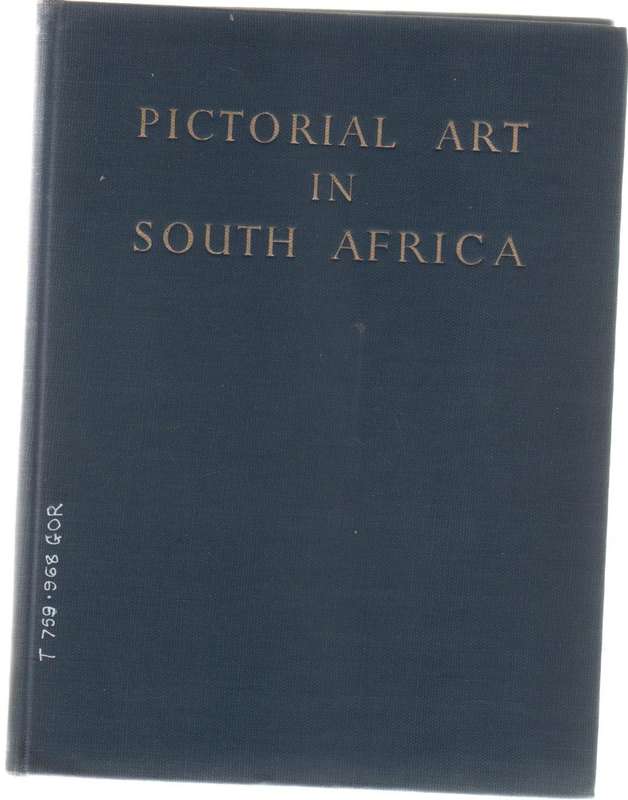 PICTORIAL ART IN SOUTH AFRICA DURING THREE CENTURIES TO 1875 - A GORDON-BROWN (1952)