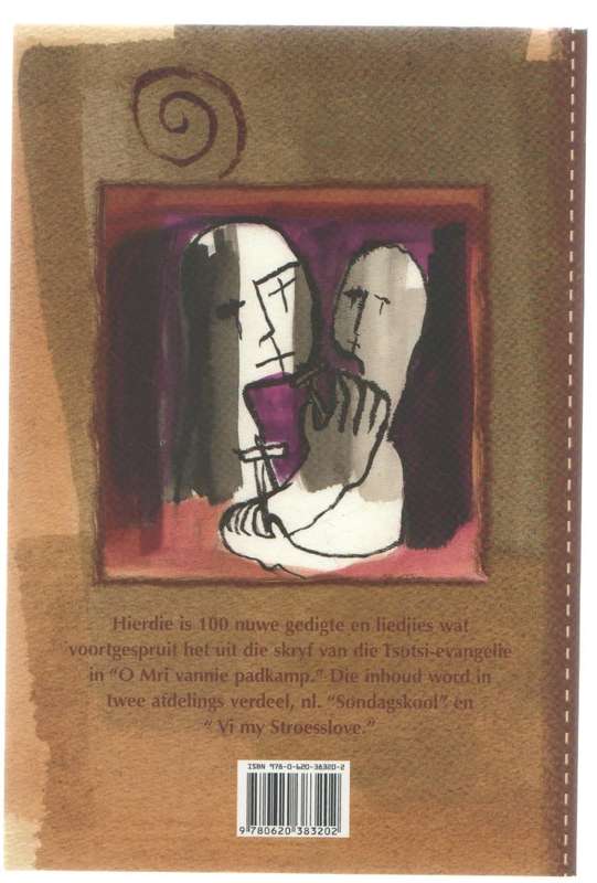 DIE POEMS ENNIE SONGS, TSOTSI-EVANGELIE - FRANS VAN RENSBURG (1 STE DRUK 2007) GETEKEN