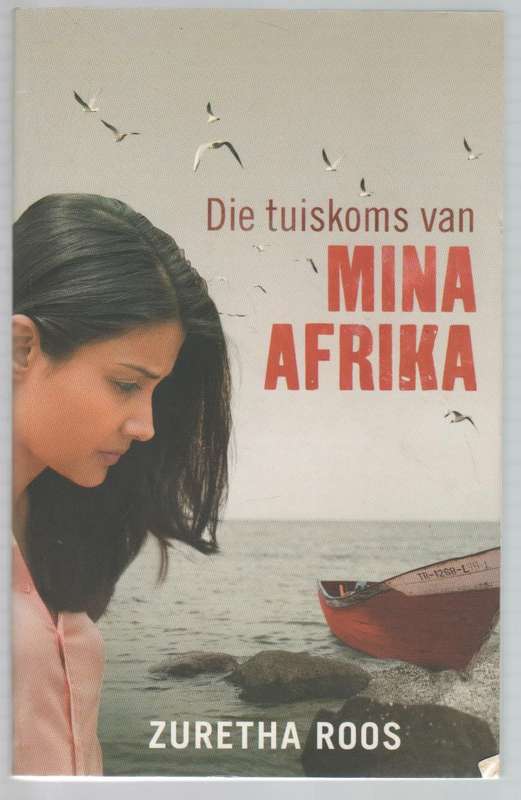 DIE TUISKOMS VAN MINA AFRIKA - ZURETHA ROOS (2 DE UITGAWE 2017)