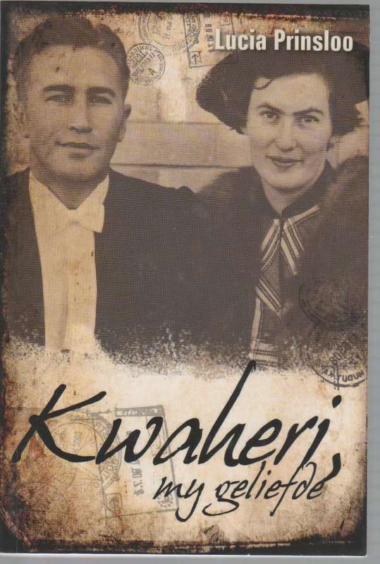 KWAHERI MY GELIEFDE - LUCIA PRINSLOO (GETEKEN , 1 STE UITGAWE 2011)