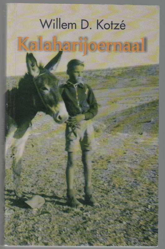 KALAHARIJOERNAAL - WILLEM D KOTZE (2006)