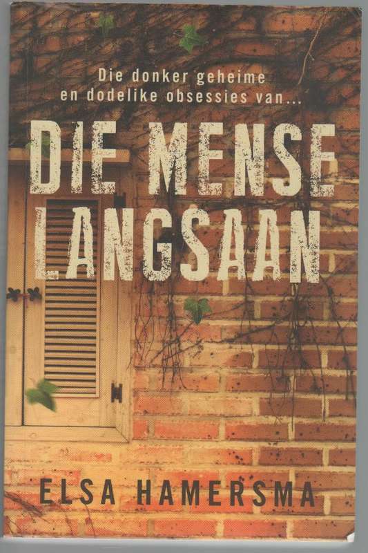 DIE MENSE LANGSAAN - ELSA HAMERSMA (1 STE UITGAWE 2017)