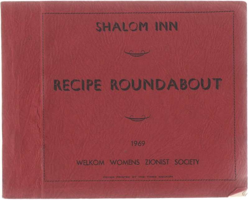SHALOM INN RECIPE ROUNDABOUT - 1969 WELKOM WOMENS ZIONIST SOCIETY