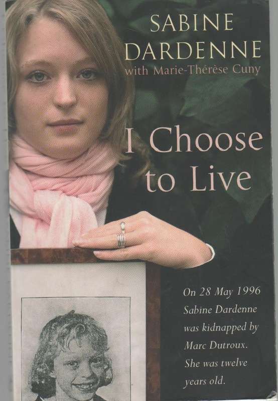 I CHOOSE TO LIVE - SABINE DARDENNE (2005)